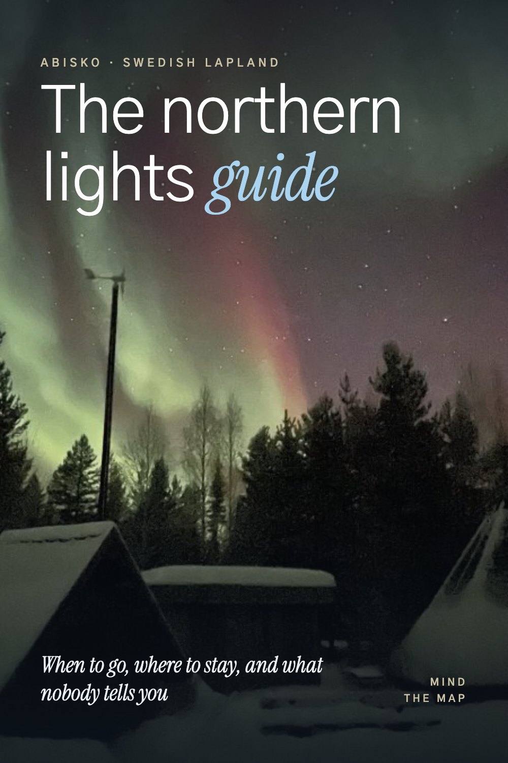 Abisko northern lights guide: when to go, how many nights, where to stay